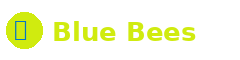 Blue Bees